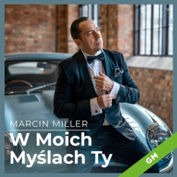 W moich myślach ty  - Marcin Miller (BOYS)