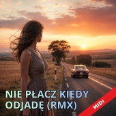 Nie płacz kiedy odjadę (remix)  - Klasyka Na Nowo