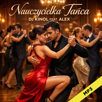 Nauczycielka Tańca  - DJ Kinol feat Alex