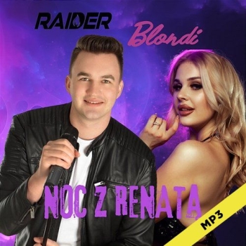 Noc z Renatą  - Raider & Blondi