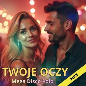 Twoje Oczy  - Mega Disco Polo