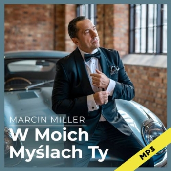 W moich myślach ty  - Marcin Miller (BOYS)