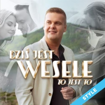 Dziś jest wesele  - To jest TO STYLE
