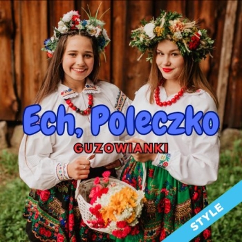 Ech, poleczko  - Guzowianki STYLE